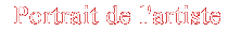 Portrait de l'artiste